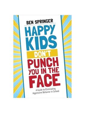 Happy Kids Don't Punch You in the Face Book